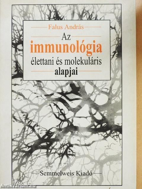 Az immunológia élettani és molekuláris alapjai