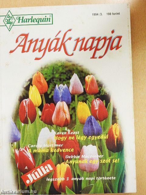 Hogy ne légy egyedül/A mama kedvence/Anyunak egy szót se!