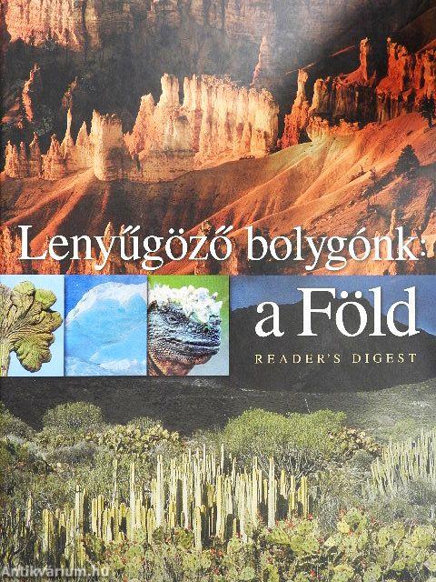 Lenyűgöző bolygónk: a Föld
