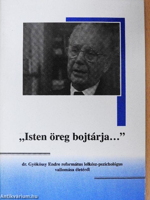 "Isten öreg bojtárja..."
