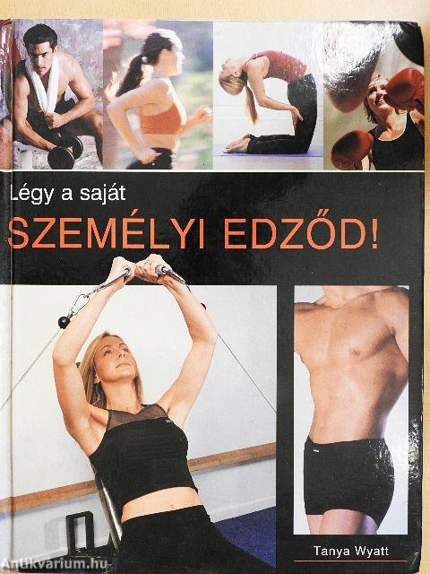Légy a saját személyi edződ!