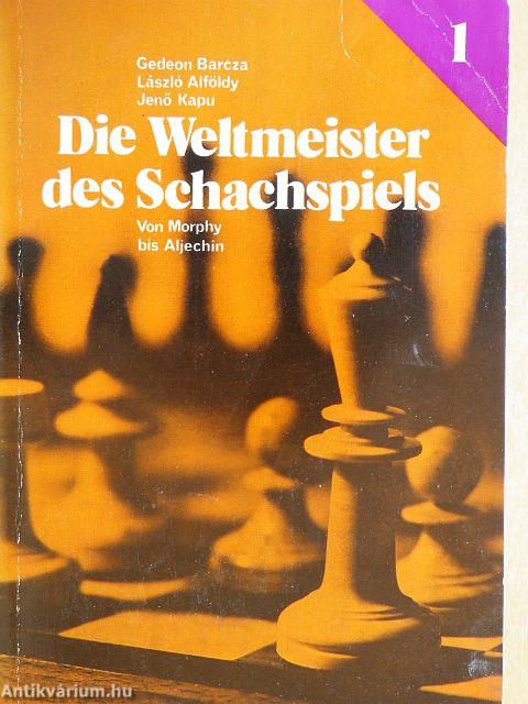 Die Weltmeister des Schachspiels I-II.