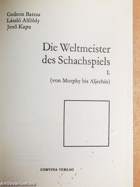 Die Weltmeister des Schachspiels I-II.