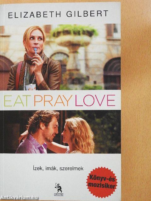 Eat, pray, love/Ízek, imák, szerelmek