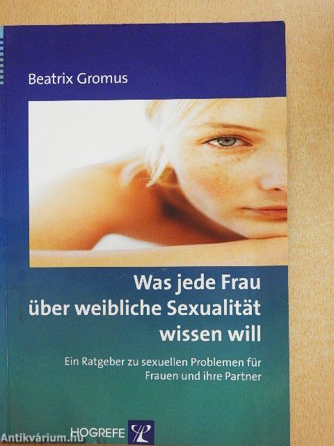 Was jede Frau über weibliche Sexualität wissen will