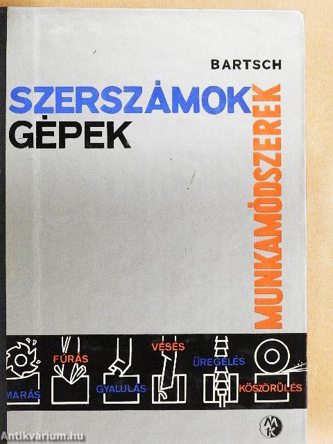 Szerszámok, gépek, munkamódszerek