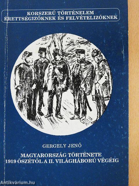 Magyarország története 1919 őszétől a II. világháború végéig