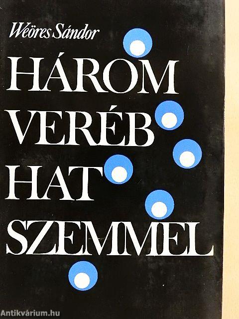 Három veréb hat szemmel
