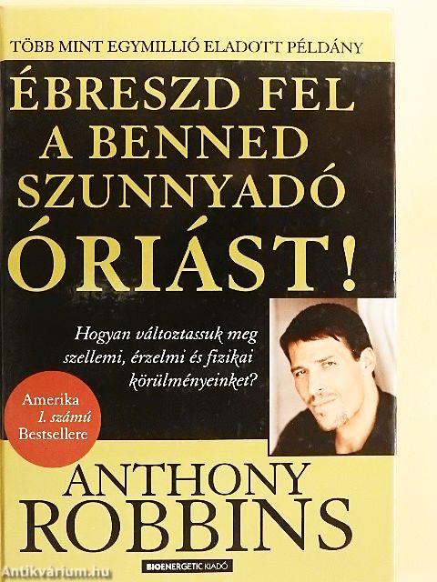 Ébreszd fel a benned szunnyadó óriást!