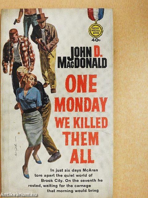 One monday we killed them all