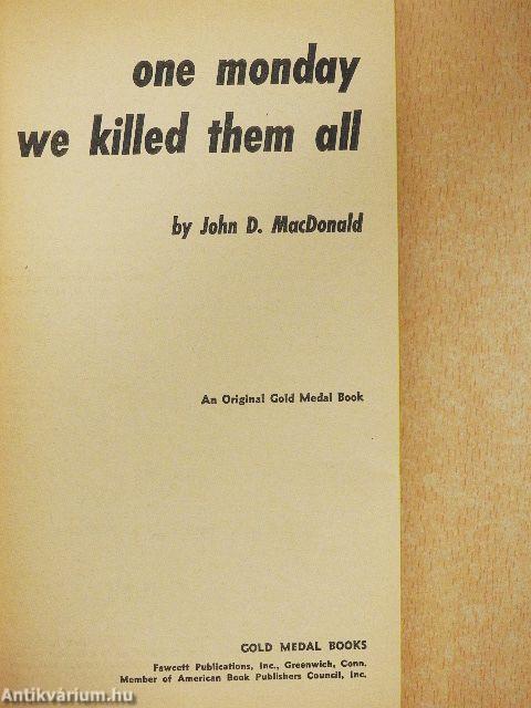 One monday we killed them all
