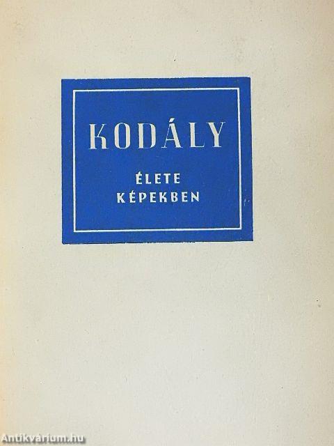 Kodály Zoltán élete képekben