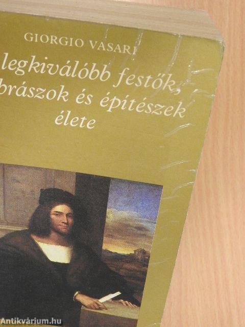 A legkiválóbb festők, szobrászok és építészek élete 1-2.