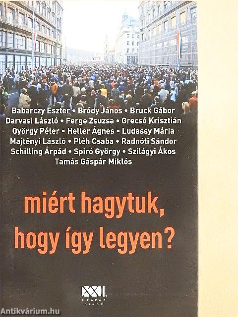 Miért hagytuk, hogy így legyen?