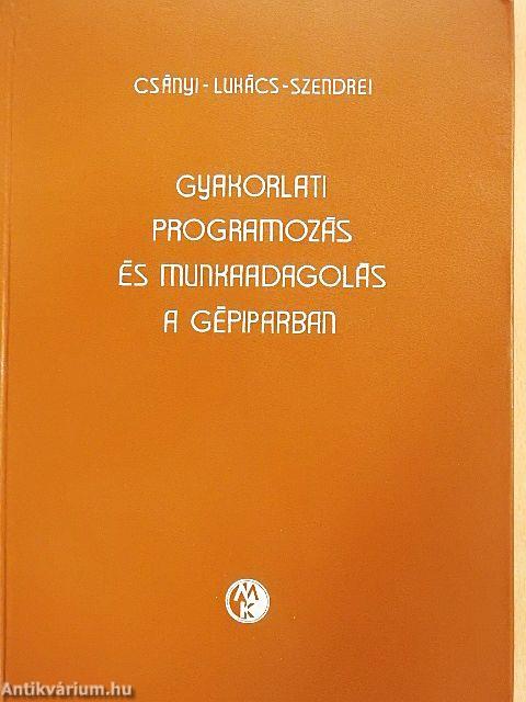 Gyakorlati programozás és munkaadagolás a gépiparban