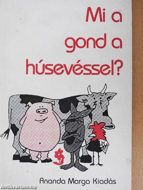 Mi a gond a húsevéssel?