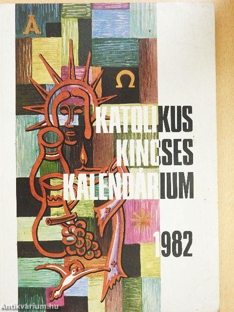 Katolikus Kincses Kalendárium 1982.