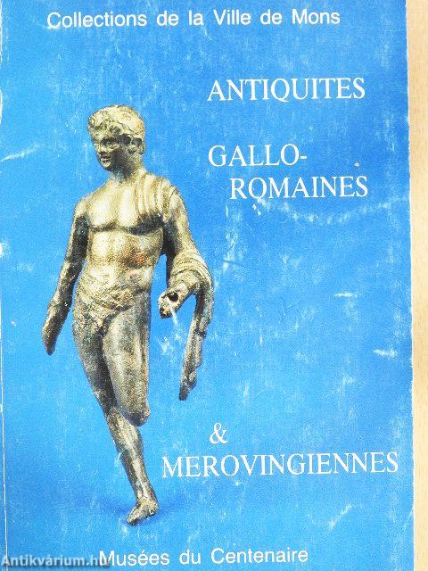 Catalogue des Antiquités Gallo-Romaines et Mérovingiennes