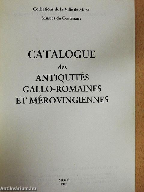 Catalogue des Antiquités Gallo-Romaines et Mérovingiennes