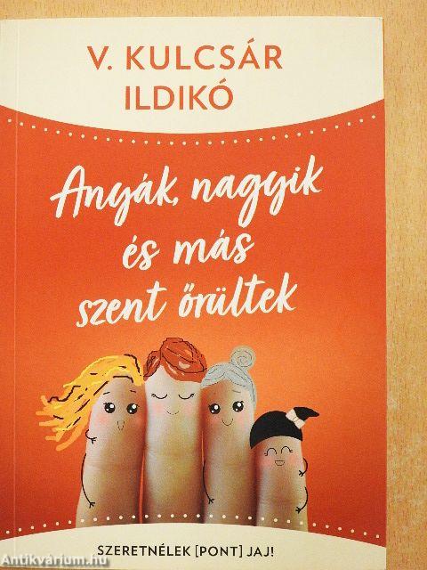 Anyák, nagyik és más szent őrültek