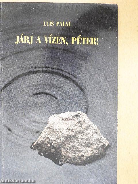 Járj a vízen, Péter!