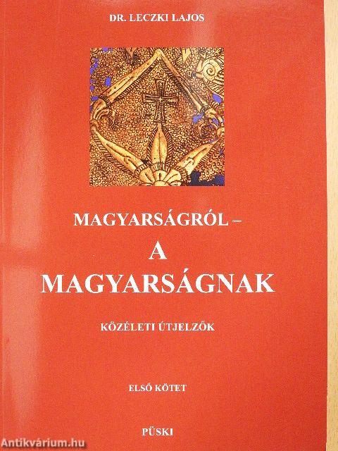 Magyarságról - a magyarságnak I-III.