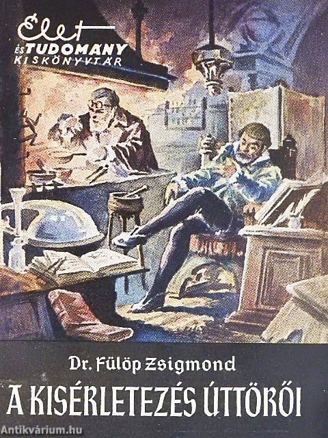 A kísérletezés úttörői