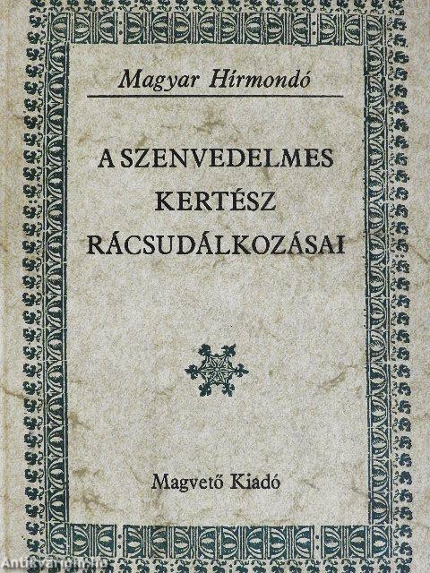 A szenvedelmes kertész rácsudálkozásai