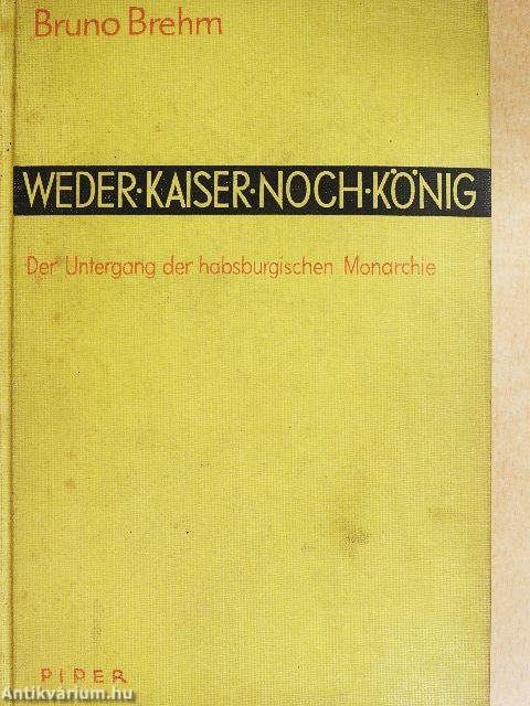 Weder Kaiser noch König