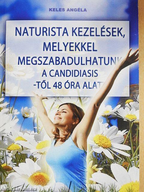 Naturista kezelések, melyekkel megszabadulhatunk a candidiasis-től 48 óra alatt