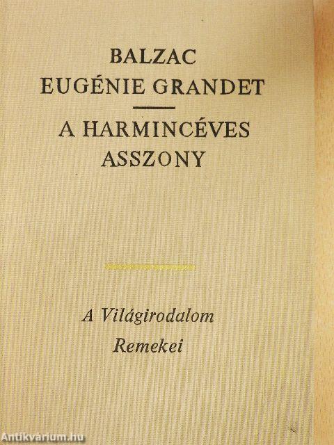 Eugénie Grandet/A harmincéves asszony