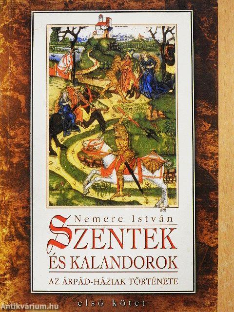 Szentek és kalandorok I-II.