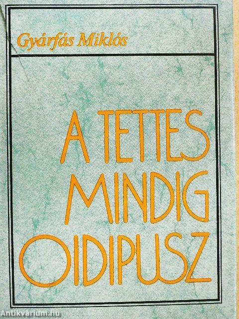 A tettes mindig Oidipusz