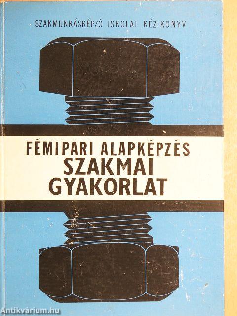 Fémipari alapképzés szakmai gyakorlat