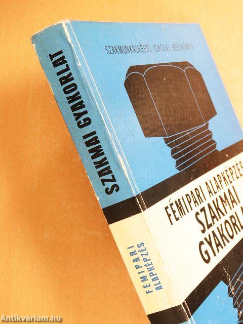 Fémipari alapképzés szakmai gyakorlat