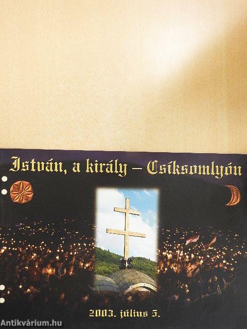István, a király - Csíksomlyón