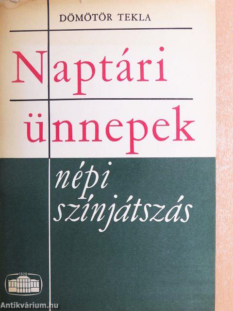 Naptári ünnepek - népi színjátszás
