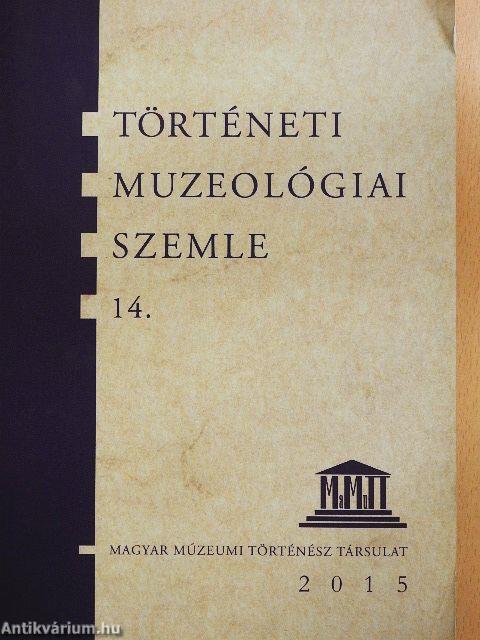 Történeti Muzeológiai Szemle 14.