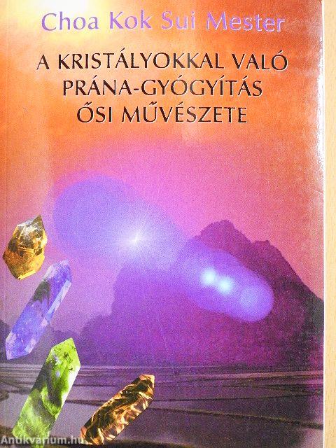A kristályokkal való prána-gyógyítás ősi művészete