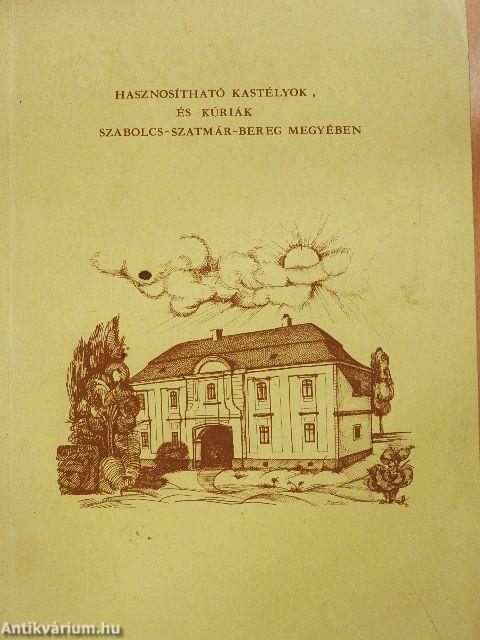 Hasznosítható kastélyok és kúriák Szabolcs-Szatmár-Bereg megyében