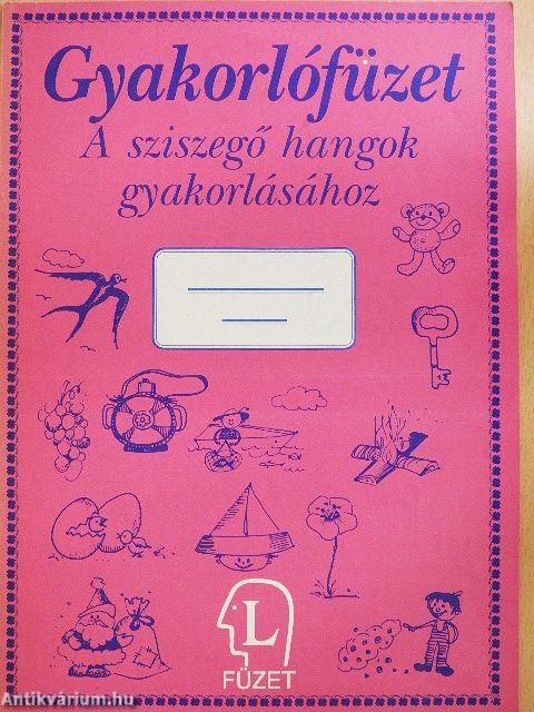 Gyakorlófüzet - A sziszegő hangok gyakorlásához