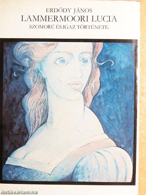 Lammermoori Lucia szomorú és igaz története
