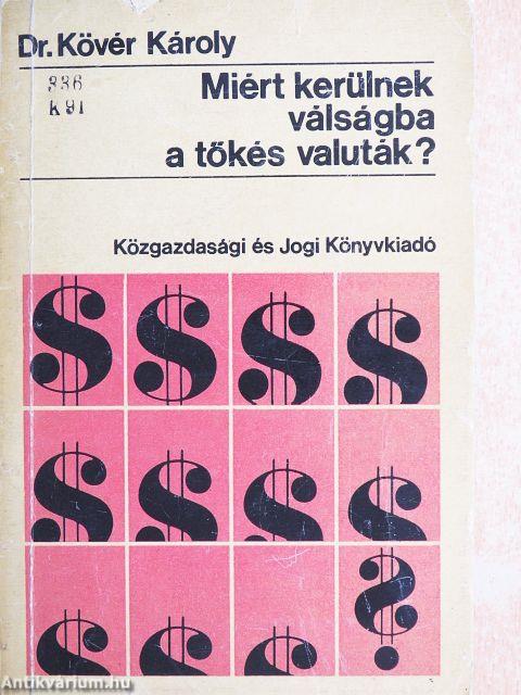 Miért kerülnek válságba a tőkés valuták?