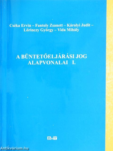 A büntetőeljárási jog alapvonalai I.