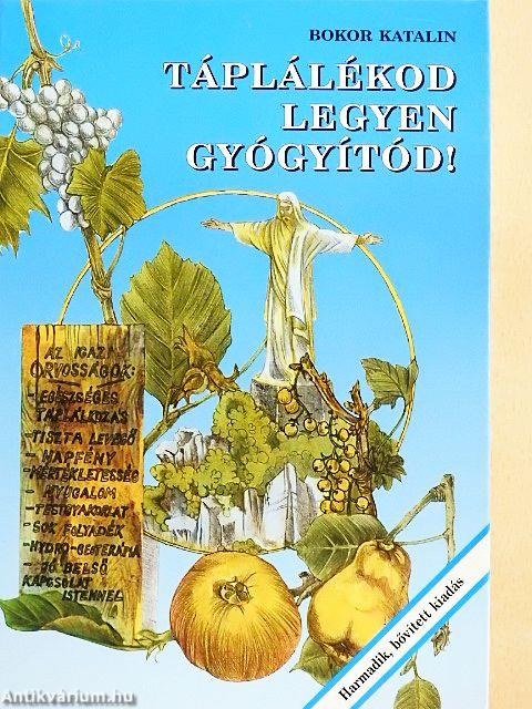 Táplálékod legyen gyógyítód!