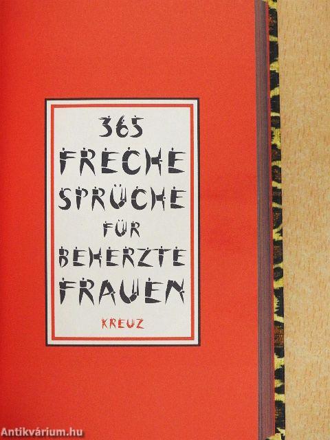 365 Freche Sprüche für Beherzte Frauen