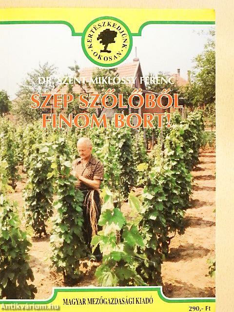 Szép szőlőből finom bort!