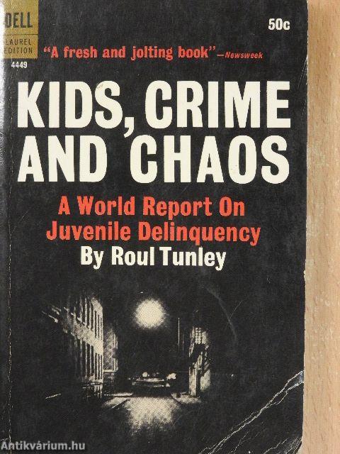 Kids, Crime and Chaos