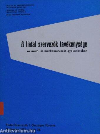 A fiatal szervezők tevékenysége az üzem- és munkaszervezés gyakorlatában