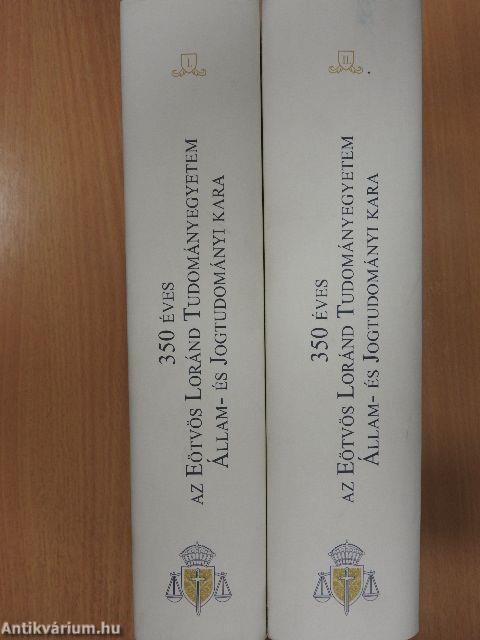 350 éves az Eötvös Loránd Tudományegyettem Állam- és Jogtudományi Kara I-II.